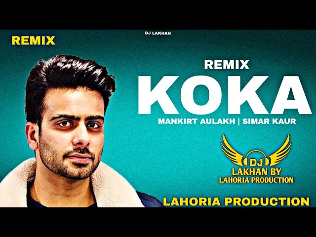KOKA Dhol Mix | Mankirt Aulakh Simar Kaur| Lahoria Production Original Mix Latest Punjabi Songs 2023 class=