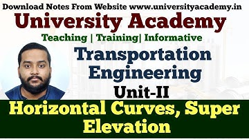 TE12: Horizontal Curves, Super Elevation | Geometric Design | Transport Engineering