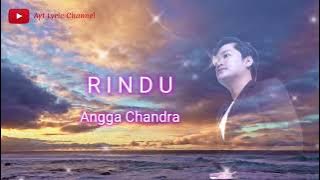 Lirik RINDU - Angga Chandra || Lyric Music