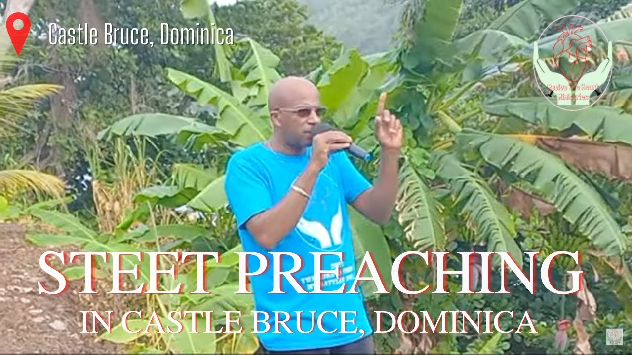 Good News for Castle Bruce, Dominica | Street Preaching