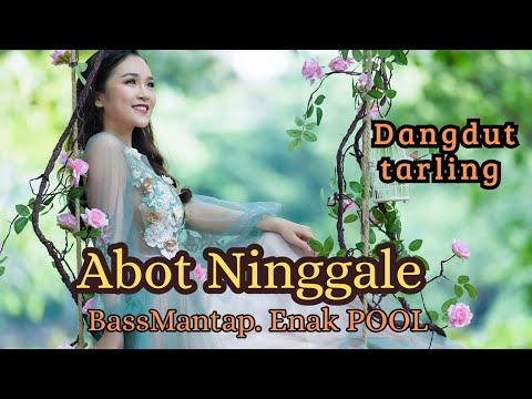 TARLING DANGDUT _ ABOT NINGGALE _ BASS MANTAP _ ENAK POOOL ‼️💃