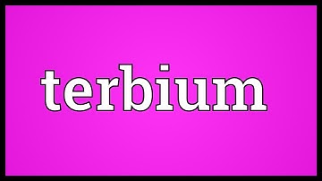 Terbium Meaning