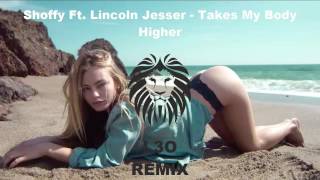Shoffy Feat Lincoln Jesser Takes Body Higher Official Music