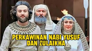 PERKAWINAN NABI YUSUF DAN ZULAIKHA | KISAH NABI YUSUF