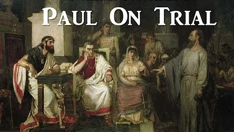 Paul on Trial -  Did he teach and follow Torah ? b...