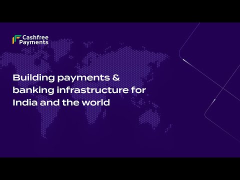 Cashfree Payments - Building payments & banking infrastructure for India and the world
