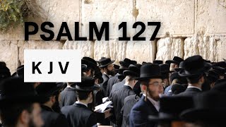 Psalm 127 | KJV Audio Bible | Words + No music