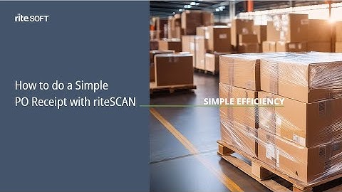 How to do a Simple PO Receipt with riteSCAN 8