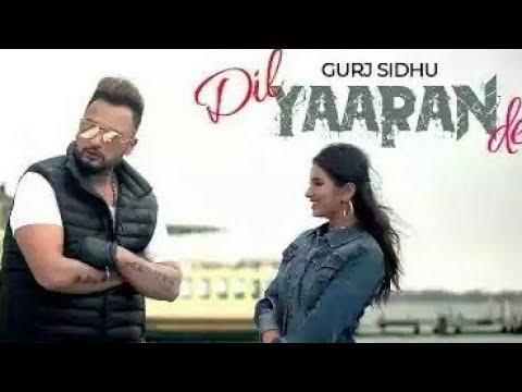 Dil Yaaran De Full video Gurj sidhu Humble Music