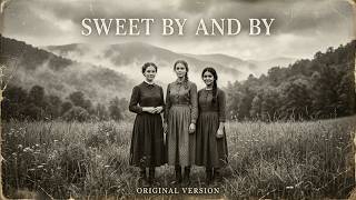 Sweet By and By | Peaceful Old Mountain Gospel Hymn
