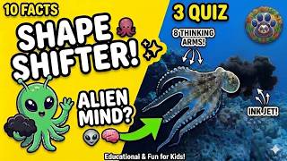 Is the Octopus a Real Alien? 🛸 8 Arms, Ink Attack & Shape Shifting Camouflage Facts & Quiz for Kids!