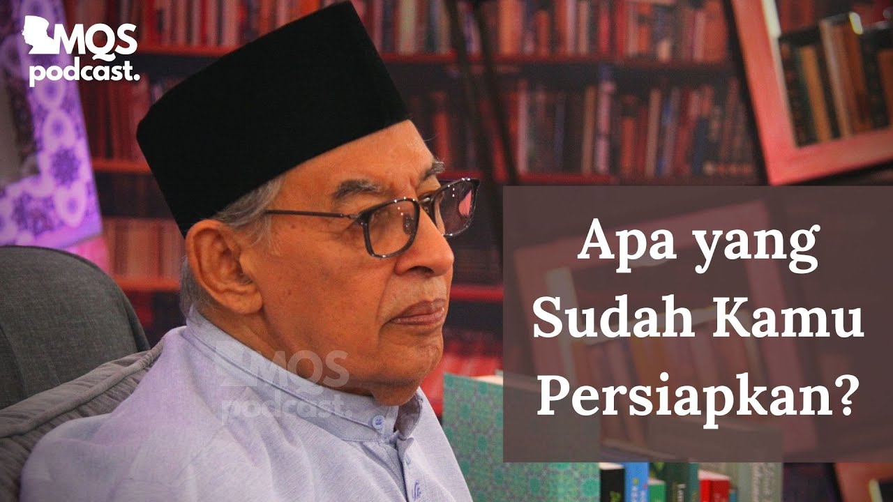 Apa yang Sudah Kamu Persiapkan? | M. Quraish Shihab Podcast