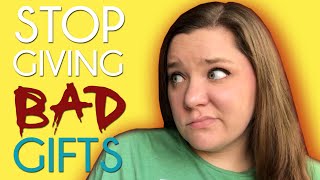 Stop giving the same gifts! | Don't be a bad gift giver!