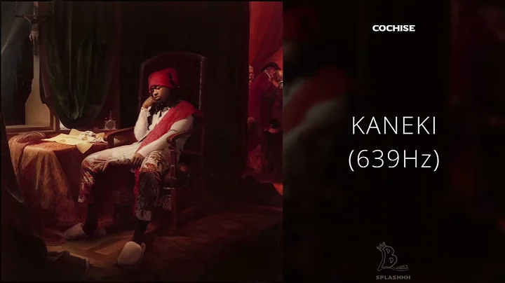Cochise - KANEKI (639Hz)