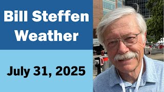 Bill Steffen - July 31, 2025 - Daily Weather Forecast - West Michigan and Grand Rapids