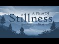 A place of stillness 10 minute guided meditation