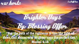 Blessing Offor - Brighter Days 432hz (Lyrics)