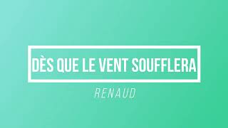 Dès Que Le Vent Soufflera - Renaud | [Paroles / Lyrics]