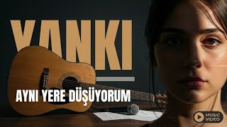 Yankı - Aynı Yere Düşüyorum Official Video