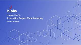 Acumatica Project Manufacturing Module. Acumatica Project Management