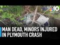 Man dead 2 children seriously injured in plymouth crash