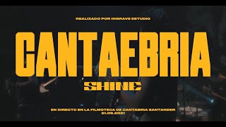 Video thumbnail of "Cantaebria - Shine (En Directo En La Filmoteca De Santander)"
