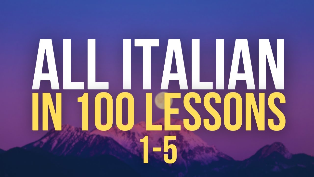 All Italian in 100 Lessons. Learn Italian. Most important Italian ...