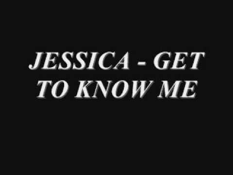 JESSICA - GET TO KNOW ME - YouTube