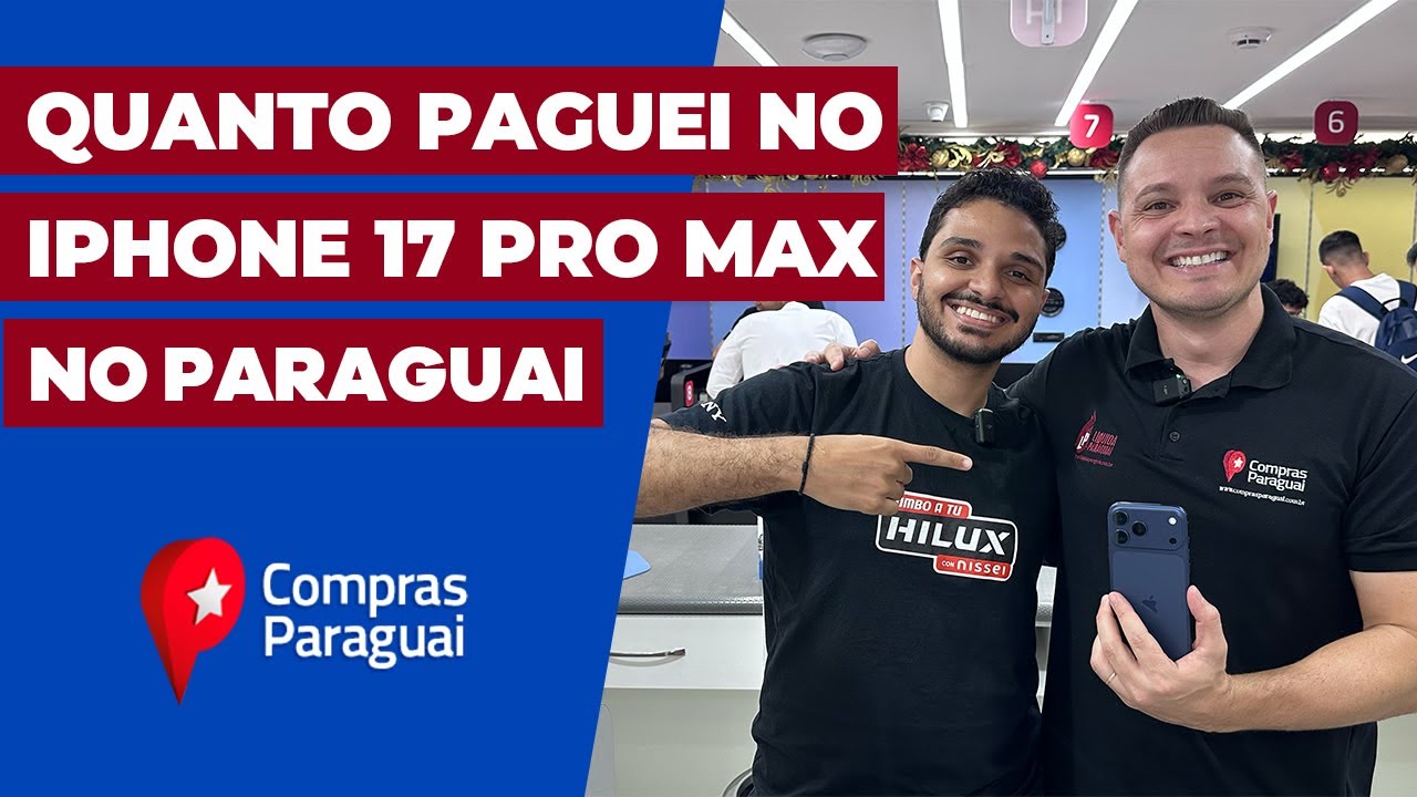 QUANTO PAGUEI O IPHONE 17 PRO MAX NO PARAGUAI?