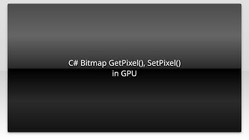 C# Bitmap GetPixel(), SetPixel() in GPU