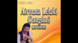 Roy Hanafi _ Airmata Lelaki Dangdut ( video lirik)