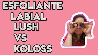 Esfoliante labial: Lush ou Koloss?| DUELO DE PRODUTOS | Lulu on the Sky