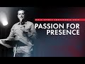Passion for Presence | Andres Bisonni