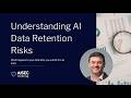 AI Security Understanding AI Data Retention Risks