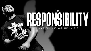 RESPONSIBILITY | POWERFUL MOTIVATIONAL VIDEO