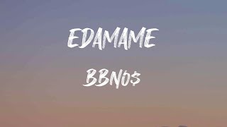 Bbno$ - edamame (Lyrics) | Balls hanging low while I pop a bottle off a yacht