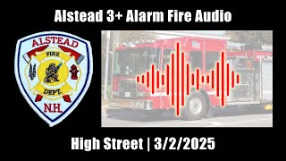 Alstead 3+Alarm Fire Audio 3/2/2025 [New Hampshire]
