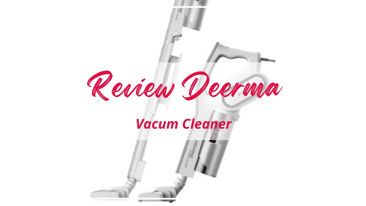 Review Deerma Vacum Cleaner Yang Praktis dan Mudah digunakan YouTube