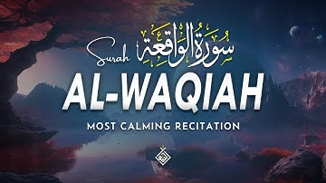 Calming Surah Al Waqiah سورة الواقعة  | Discover Serenity Through This Gentle Voice | Al-Taqwa TV