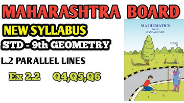L.2 PARALLEL LINES  | EX 2.2 | Q4,Q5,Q6 | 9TH STD | GEOMETRY | NEW SYLLABUS | MAHARASHTRA BOARD