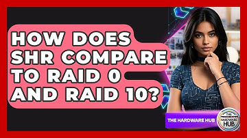 How Does SHR Compare To RAID 0 And RAID 10? - The Hardware Hub