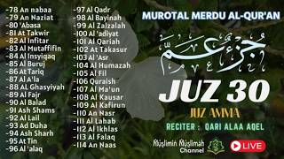 🔴MUROTTAL NGAJI MERDU AL-QURAN JUZ 30 [JUZ AMMA] QORI 'ALAA AQEL 9 SYAWAL1447H SAFAAT QURAN