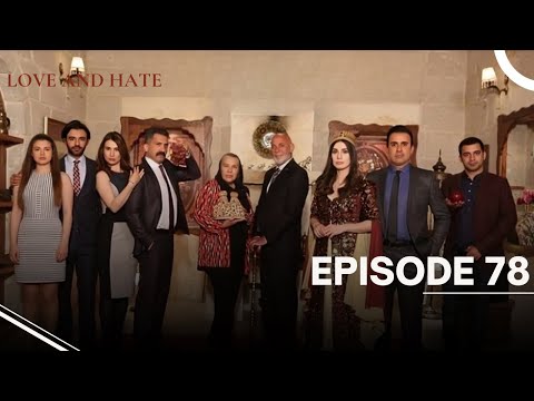 Love And Hate Episode 78 English Subtitles New Turkish Drama Series 2025