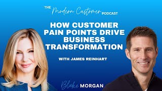 How Customer Pain Points Drive Business Transformation | Blake Morgan