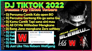 DJ PERCUMA CANTIK KALAU OPEN BO WILFEXBOR SOUND AFRIAN AF VIRAL TIKTOK 2022 JUNGLE DUTCH