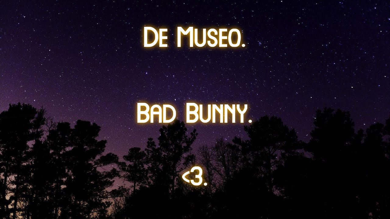 De Museo Bad Bunny (Lyrics/Letra). ItzMkPapers YouTube Music