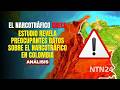 Revelan preocupantes datos sobre el crecimiento del narcotráfico en Colombia