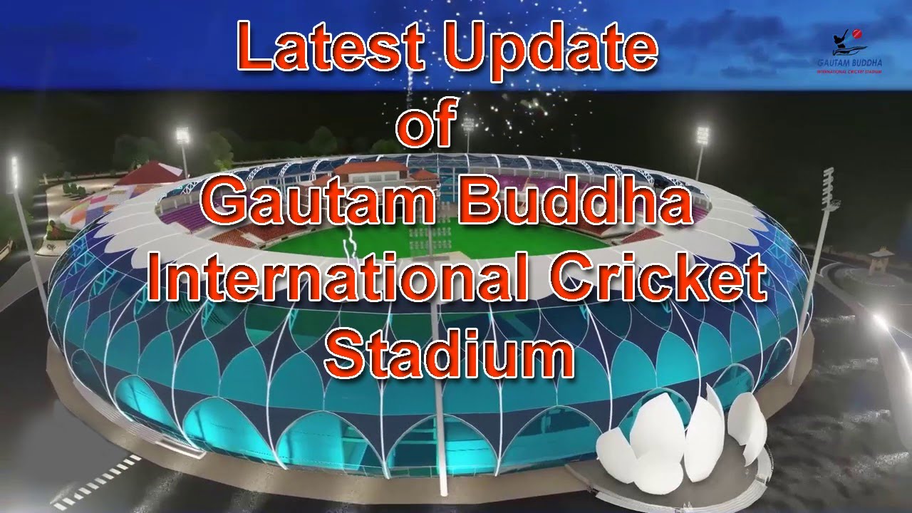 New Update Gautam Buddha International Cricket Stadium YouTube