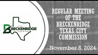 Famous November 5, 2024 Regular meeting of the Breckenridge Texas City Commission. Wealth