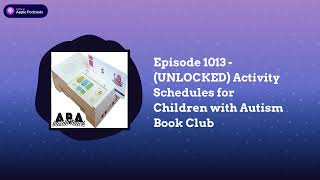 ABA Inside Track - Episode 1013 - (UNLOCKED) Activity Schedules for Children with Autism Book Club